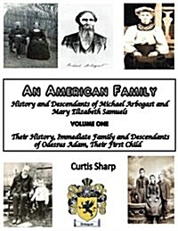 An American Family: History and Descendants of Michael Arbogast (Paperback)