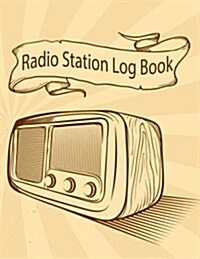 Radio Station Log Book: HAM: Log Book Journal: Vintage Radio Broadcasting: (Centurion Logbooks/Record Books) (Paperback)
