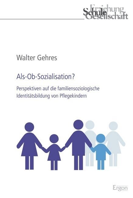 ALS-OB-Sozialisation?: Perspektiven Auf Die Familiensoziologische Identitatsbildung Von Pflegekindern (Hardcover)