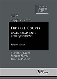 Federal Courts, Cases, Comments and Questions 2017 (Paperback, 7th, New, Supplement)