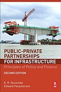 Public-Private Partnerships for Infrastructure : Principles of Policy and Finance (Hardcover, 2 ed)