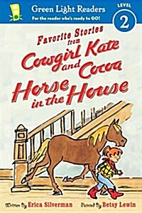 Favorite Stories from Cowgirl Kate and Cocoa: Horse in the House (Paperback)
