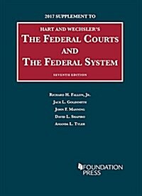 The Federal Courts and the Federal System 2017 (Paperback, 7th, New, Supplement)