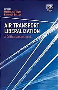 Air Transport Liberalization : A Critical Assessment (Hardcover)