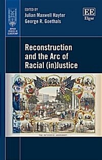 Reconstruction and the Arc of Racial (In)Justice (Hardcover)