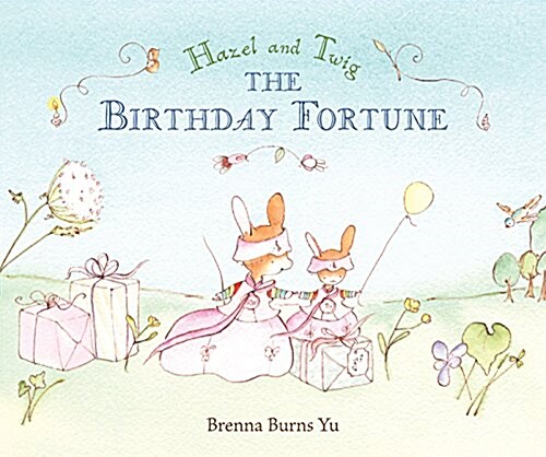 Hazel and Twig: The Birthday Fortune (Hardcover)