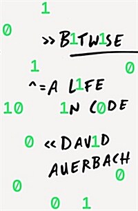 Bitwise: A Life in Code (Hardcover)