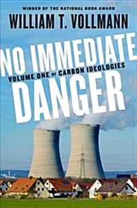 No Immediate Danger: Volume One of Carbon Ideologies (Hardcover)