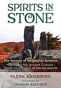 Spirits in Stone: The Secrets of Megalithic America (Paperback)