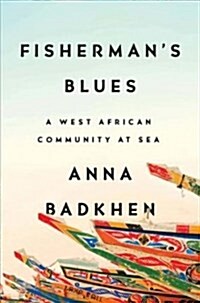 Fishermans Blues: A West African Community at Sea (Hardcover)