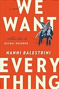 We Want Everything : A Novel (Paperback)