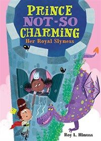 Prince Not-So Charming: Her Royal Slyness (Paperback)