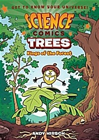 Science Comics: Trees: Kings of the Forest (Hardcover)