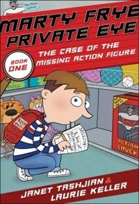 Marty Frye, Private Eye: The Case of the Missing Action Figure (Paperback)