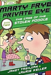 Marty Frye, Private Eye: The Case of the Stolen Poodle (Paperback)