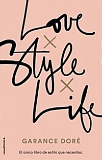 Love. Style. Life (Paperback)