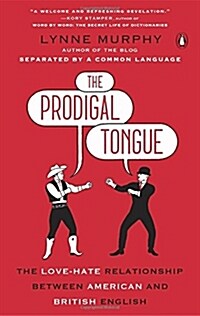 [중고] The Prodigal Tongue: The Love-Hate Relationship Between American and British English (Paperback)
