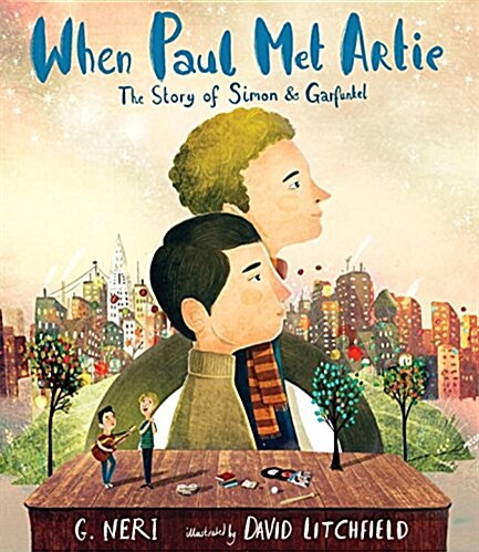 When Paul Met Artie: The Story of Simon & Garfunkel (Hardcover)