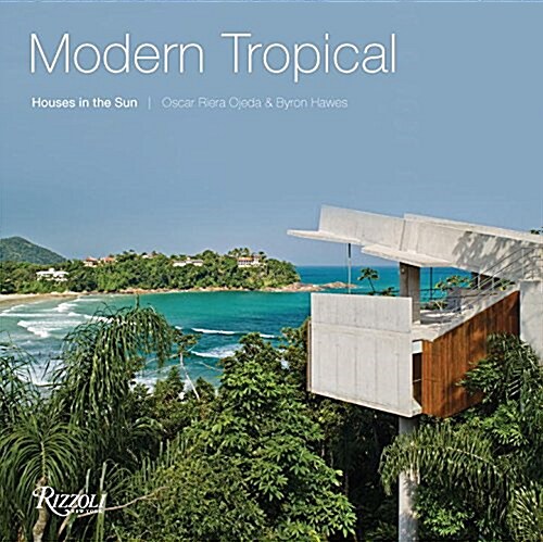 Modern Tropical: Houses in the Sun (Hardcover)