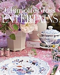 Charlotte Moss Entertains (Hardcover)