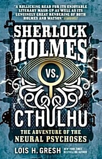 Sherlock Holmes vs. Cthulhu: The Adventure of the Neural Psychoses (Paperback)