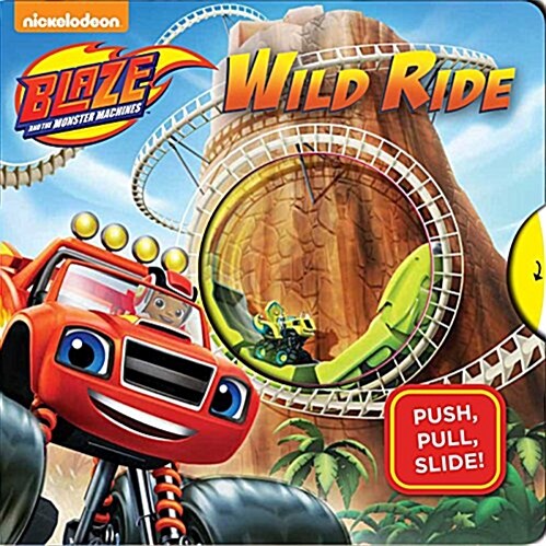 Nickelodeon Blaze and the Monster Machines: Wild Ride (Board Books)