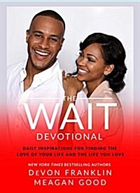 The Wait Devotional: Daily Inspirations for Finding the Love of Your Life and the Life You Love (Hardcover)