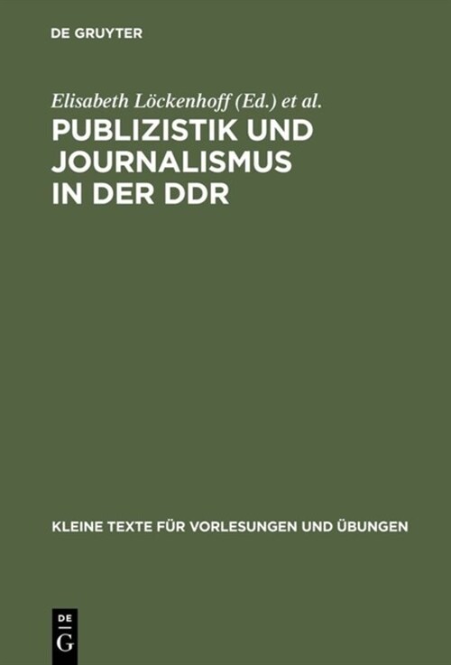 Publizistik Und Journalismus in Der DDR: Acht Beitr?e Zum Gedenken an Elisabeth L?kenhoff (Hardcover, Reprint 2017)