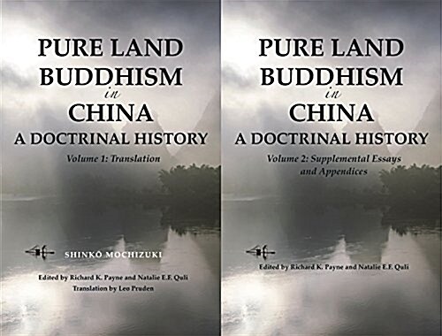 Pure Land Buddhism in China: A Doctrinal History Volume 1: Translation and Volume 2: Supplemental Essays and Appendices (Hardcover)