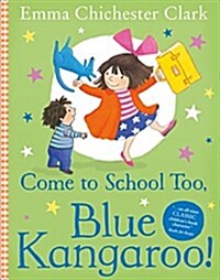 Come to School Too, Blue Kangaroo! (Paperback)