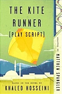 The Kite Runner (Play Script): Based on the Novel by Khaled Hosseini (Paperback)