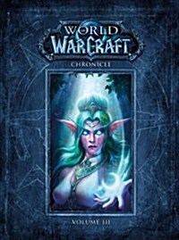 World of Warcraft Chronicle Volume 3 (Hardcover)