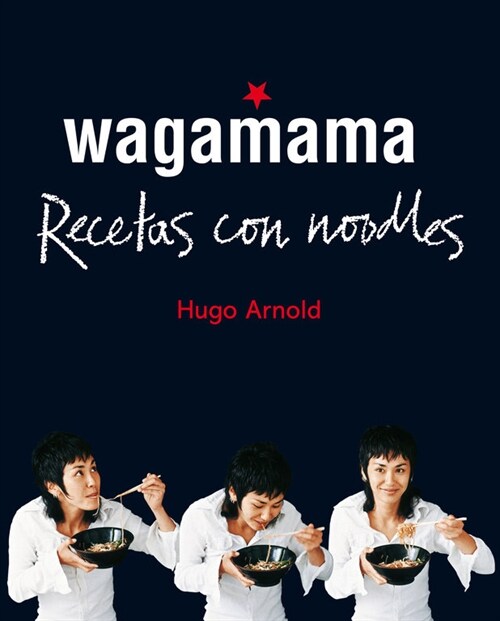 Wagamama. Cocinar Con Noodles (Paperback)