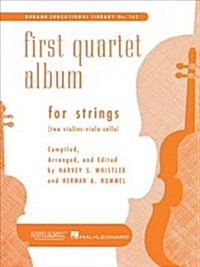 First Quartet Album for Strings: Two Violins, Viola & Cello String Trio and Quartet Collection (Paperback)