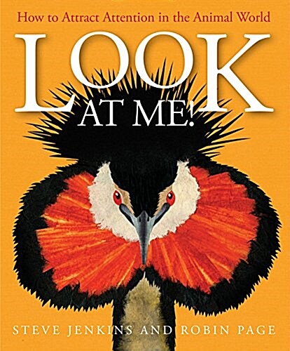 Look at Me!: How to Attract Attention in the Animal World (Hardcover)