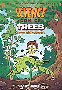 Science Comics: Trees: Kings of the Forest (Paperback)