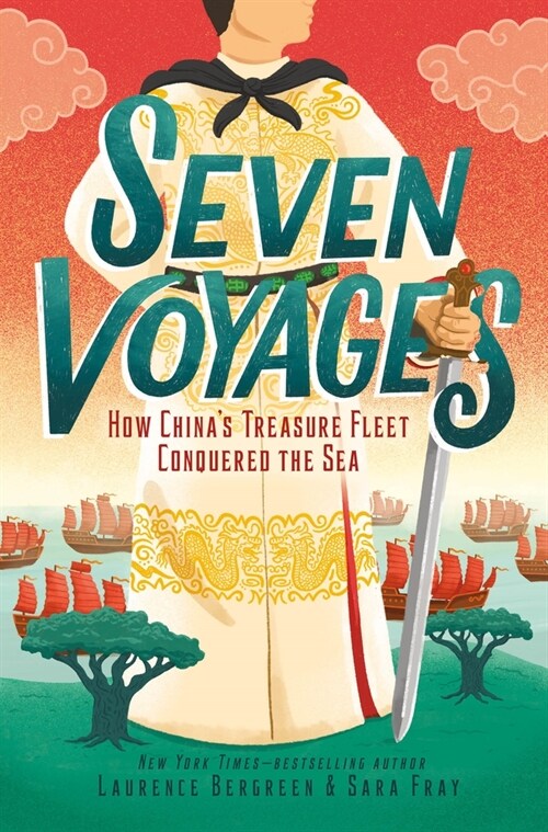 Seven Voyages: How Chinas Treasure Fleet Conquered the Sea (Hardcover)