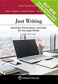 Just Writing: Grammar, Punctuation, and Style for the Legal Writer (Loose Leaf, 5)