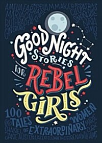 Good Night Stories for Rebel Girls: 100 Tales of Extraordinary Women (Hardcover)