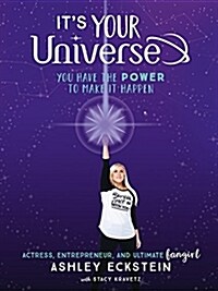 Its Your Universe: You Have the Power to Make It Happen (Hardcover)