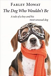 The Dog Who Wouldnt Be (Paperback)