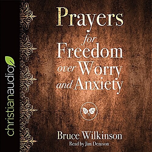 Prayers for Freedom over Worry and Anxiety (Audio CD, Unabridged)