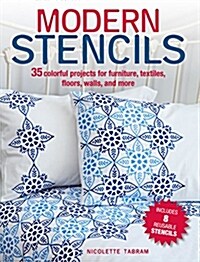 Modern Stencils : 35 Colorful Projects for Furniture, Textiles, Floors, Walls, and More (Paperback)