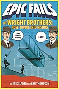 The Wright Brothers: Nose-Diving Into History (Paperback)