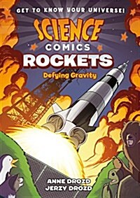 Science Comics: Rockets: Defying Gravity (Hardcover)