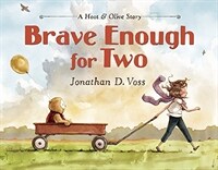 Brave Enough for Two: A Hoot & Olive Story (Hardcover)