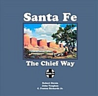 Santa Fe: The Chief Way (Paperback)