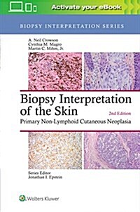 Biopsy Interpretation of the Skin: Primary Non-Lymphoid Cutaneous Neoplasia (Hardcover, 2)