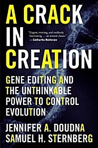 A Crack in Creation: Gene Editing and the Unthinkable Power to Control Evolution (Paperback)