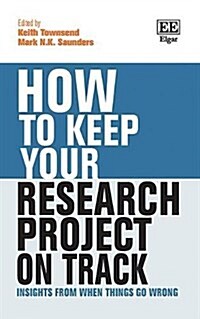 How to Keep Your Research Project on Track: Insights from When Things Go Wrong (Hardcover)